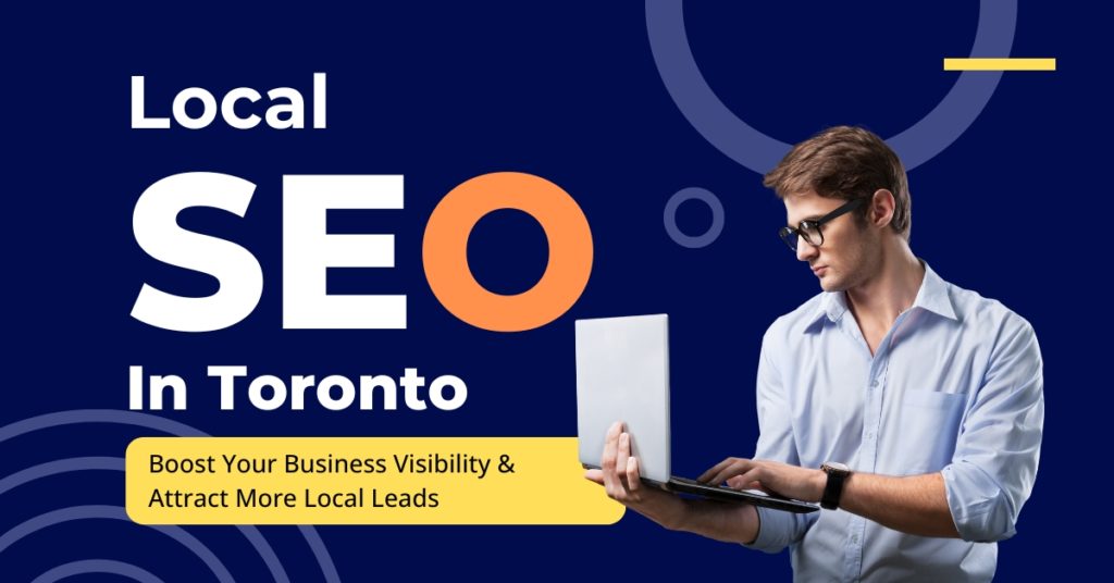 Local SEO Toronto Boost Your Business Visibility & Attract More Local Leads