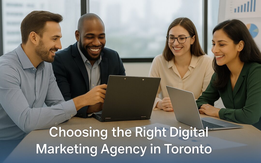 How To Choose A Digital Marketing Agency In Toronto: Guide