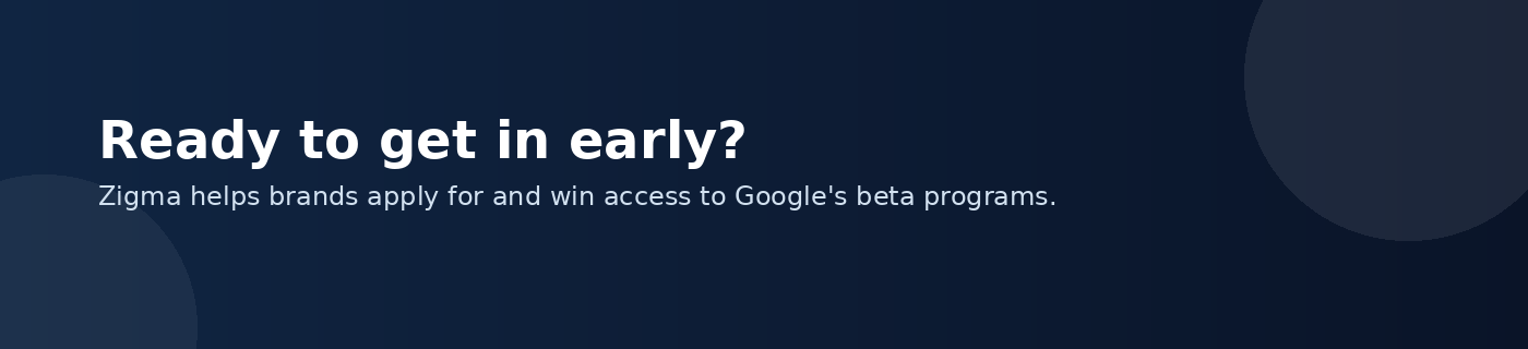 Zigma - Google Beta programs